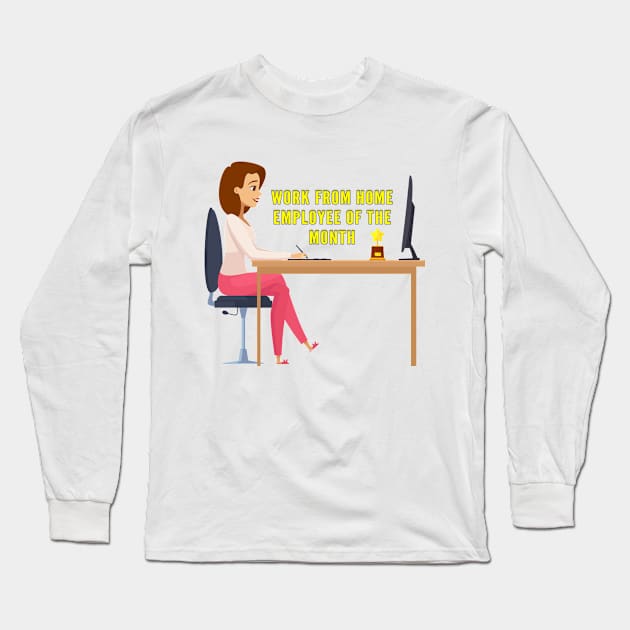 Work From Home Employee Of The Month Long Sleeve T-Shirt by Health